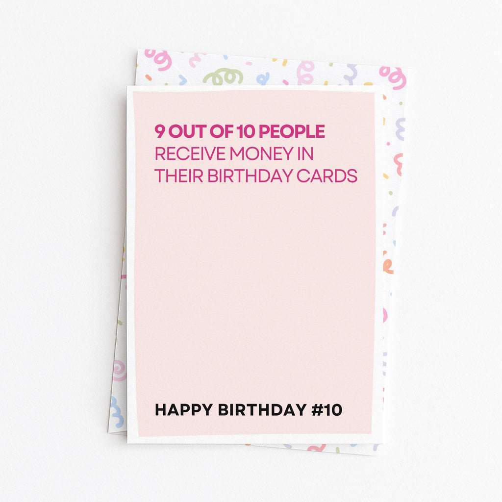"9 Out Of 10 People Get Money In Their Birthday Cards" Greeting Card