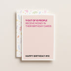 "9 Out Of 10 People Get Money In Their Birthday Cards" Greeting Card