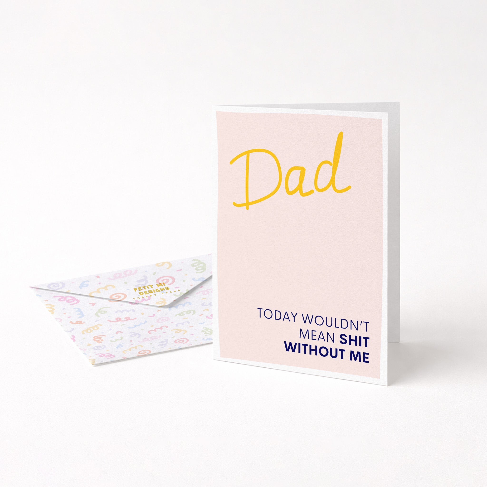 "Today Wouldn't Mean Shit Without Me" Greeting Card