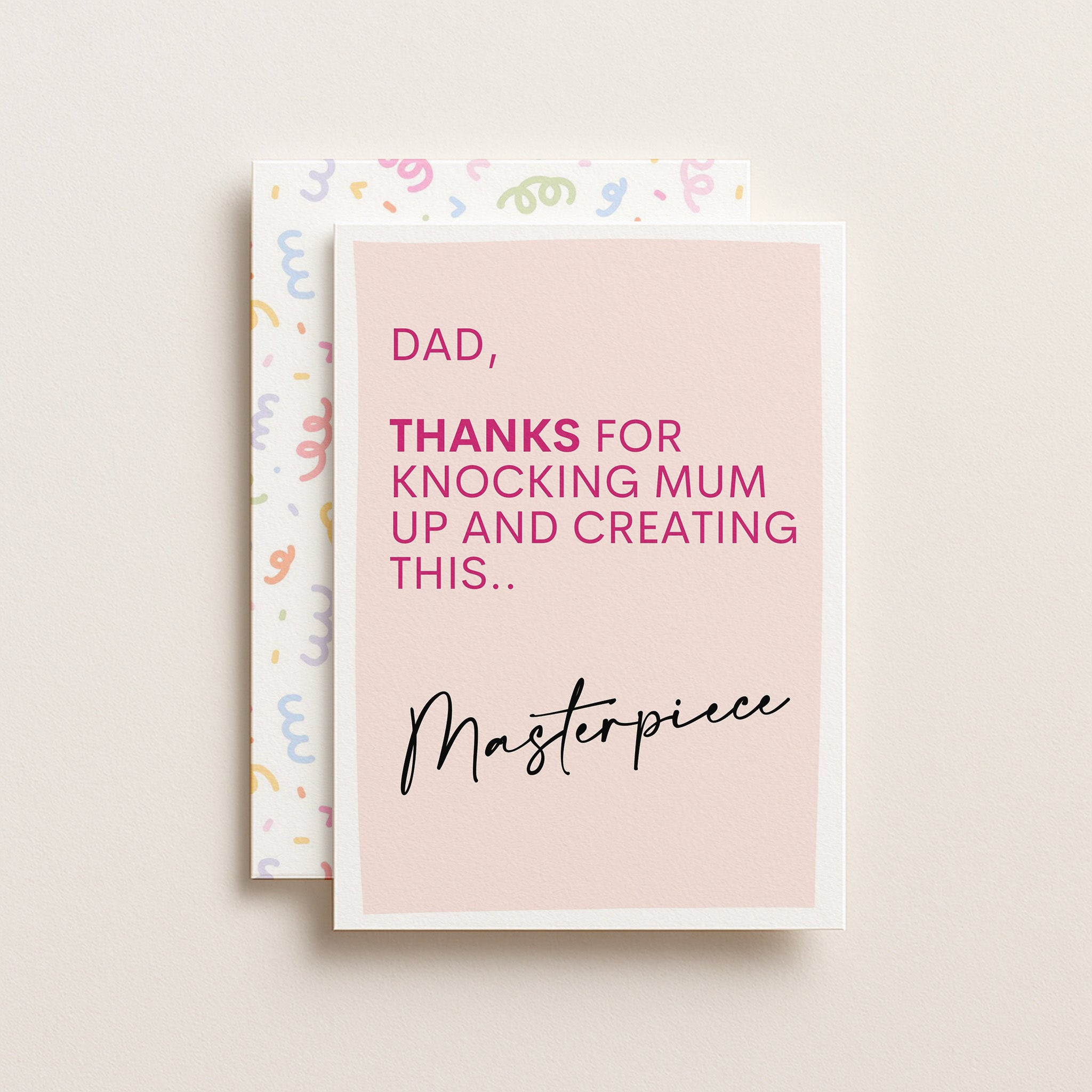 "Dad. Thanks For Knocking Mum Up And Creating This Masterpiece" Greeting Card