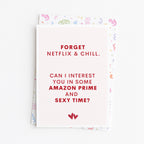 "Forget Netflix And Chill. Can I Interest You In..." Greeting Card