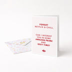 "Forget Netflix And Chill. Can I Interest You In..." Greeting Card