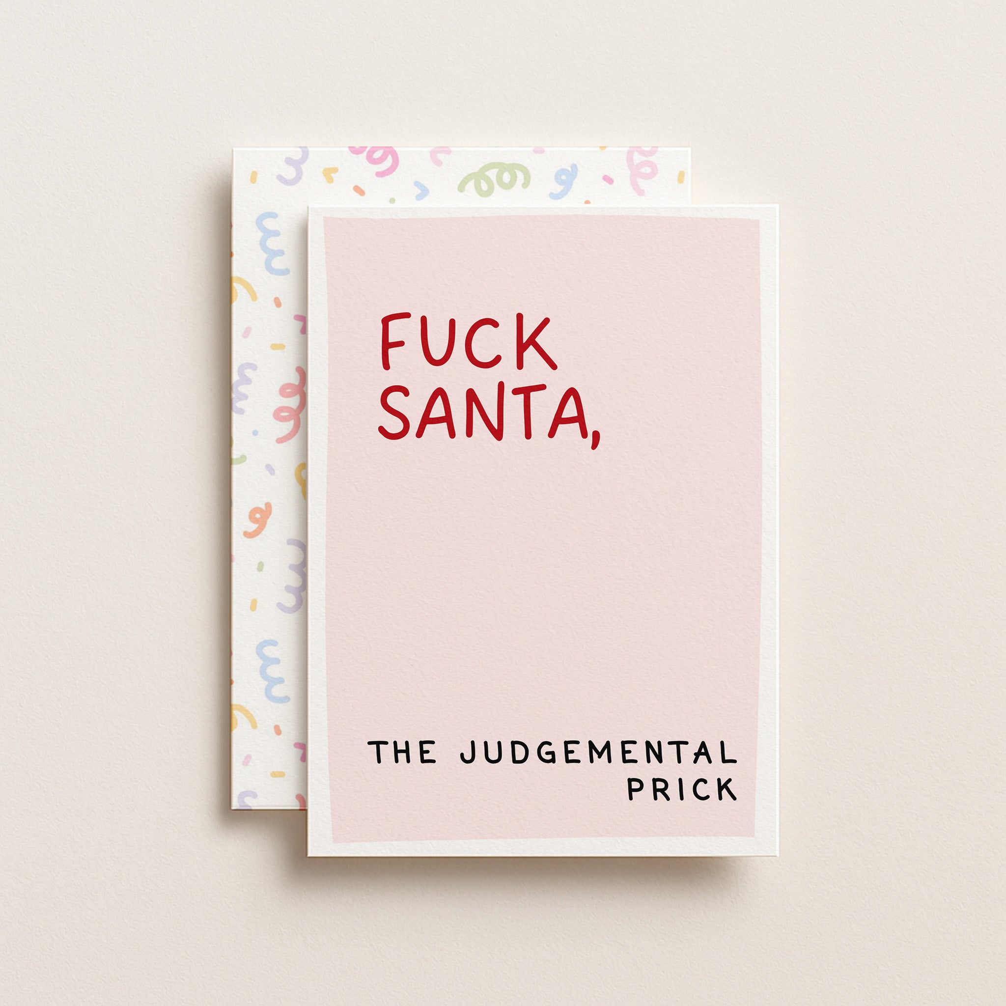 "Fuck Santa. The Judgemental Prick" Greeting Card