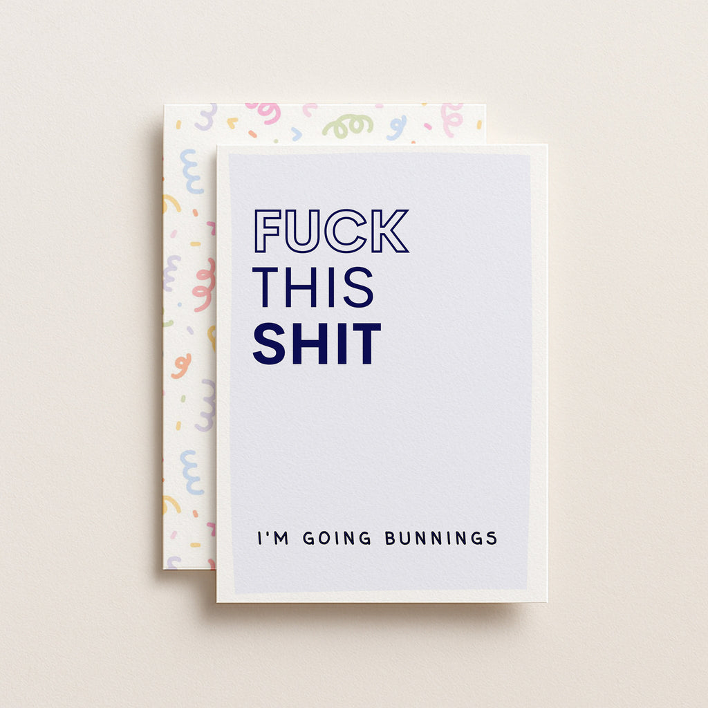 "Fuck This Shit. I'm Going Bunnings" Greeting Card