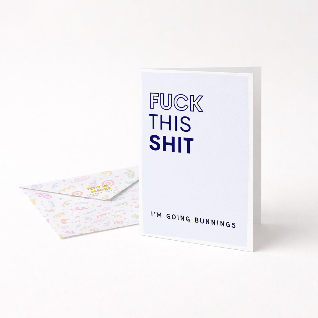 "Fuck This Shit. I'm Going Bunnings" Greeting Card