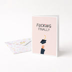 "Fucking Finally" Greeting Card