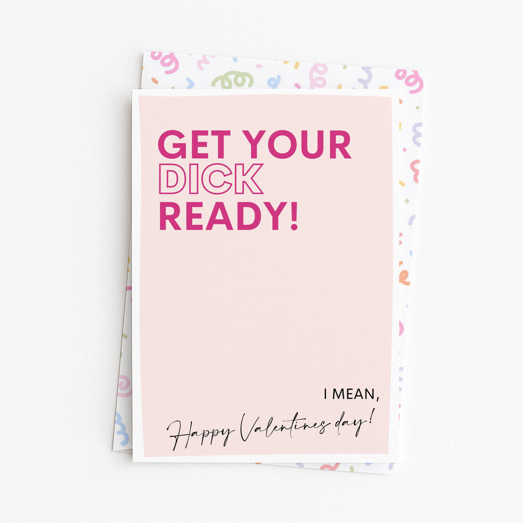 "Get Your Dick Ready, I Mean Happy Valentine's" Greeting Card