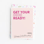 "Get Your Dick Ready, I Mean Happy Valentine's" Greeting Card