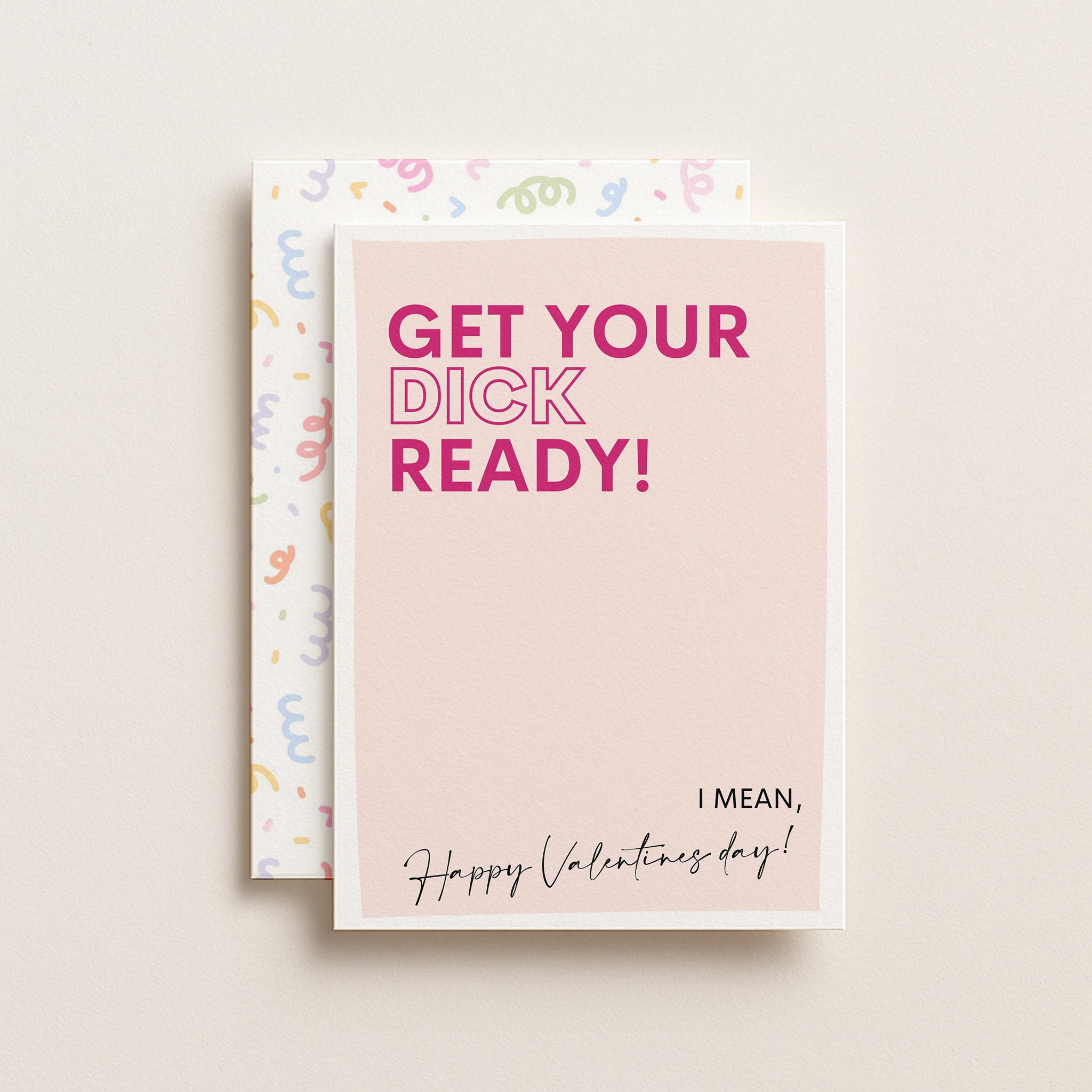 "Get Your Dick Ready, I Mean Happy Valentine's" Greeting Card