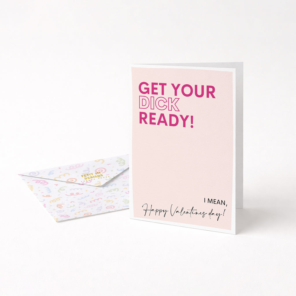 "Get Your Dick Ready, I Mean Happy Valentine's" Greeting Card