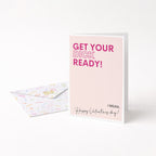"Get Your Dick Ready, I Mean Happy Valentine's" Greeting Card