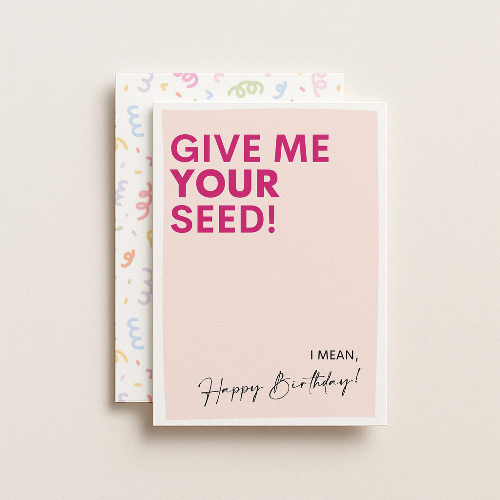 "Give Me Your Seed" Greeting Card