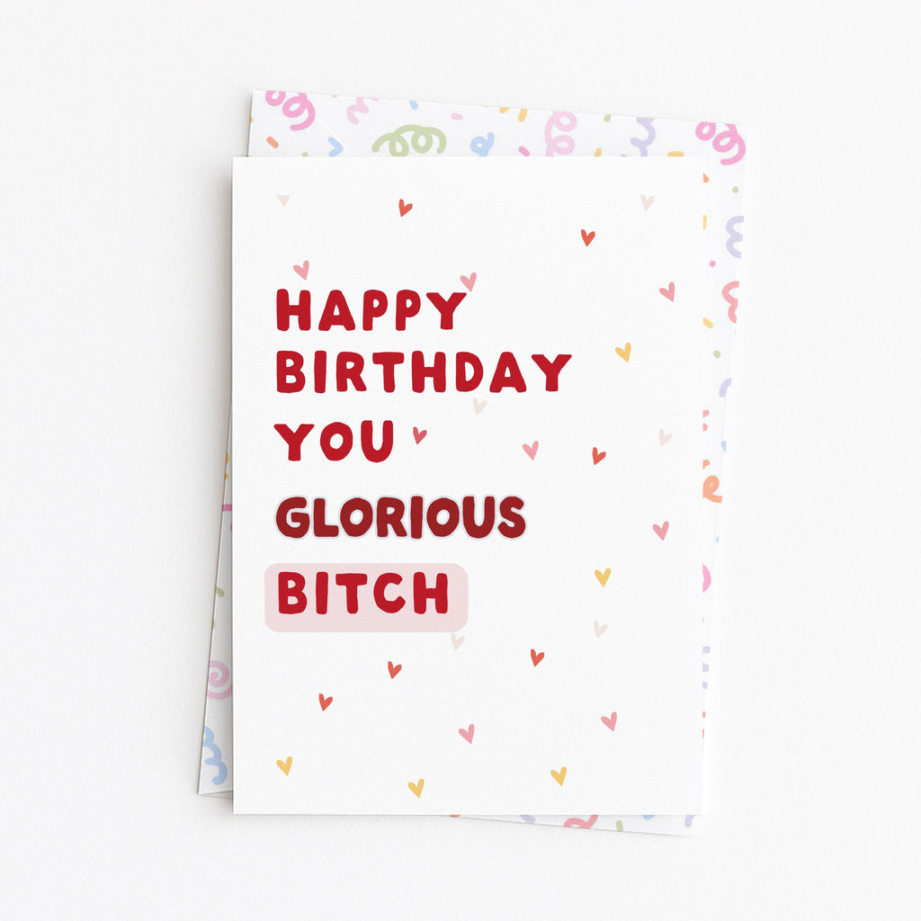 Happy Birthday You Glorious Bitch" Greeting Card