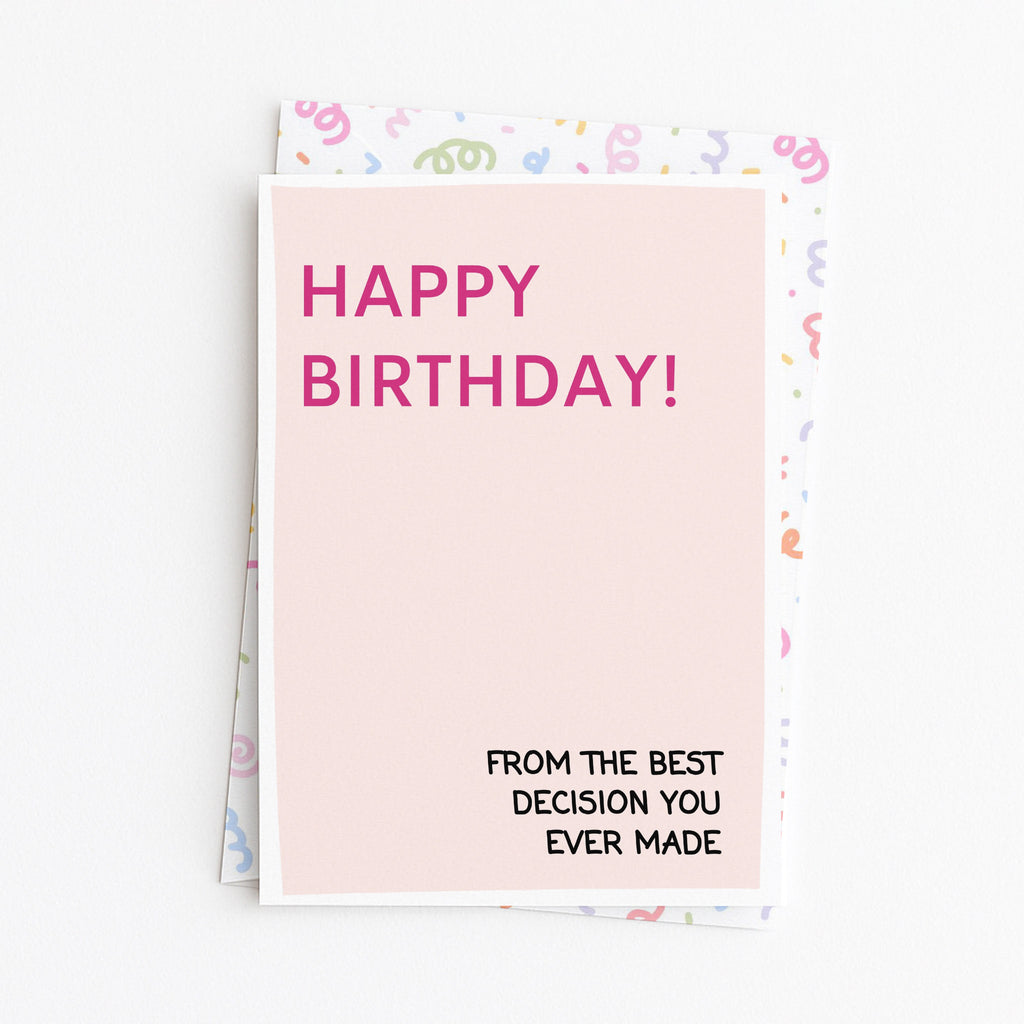 "Happy Birthday From The Best Decision" Greeting Card