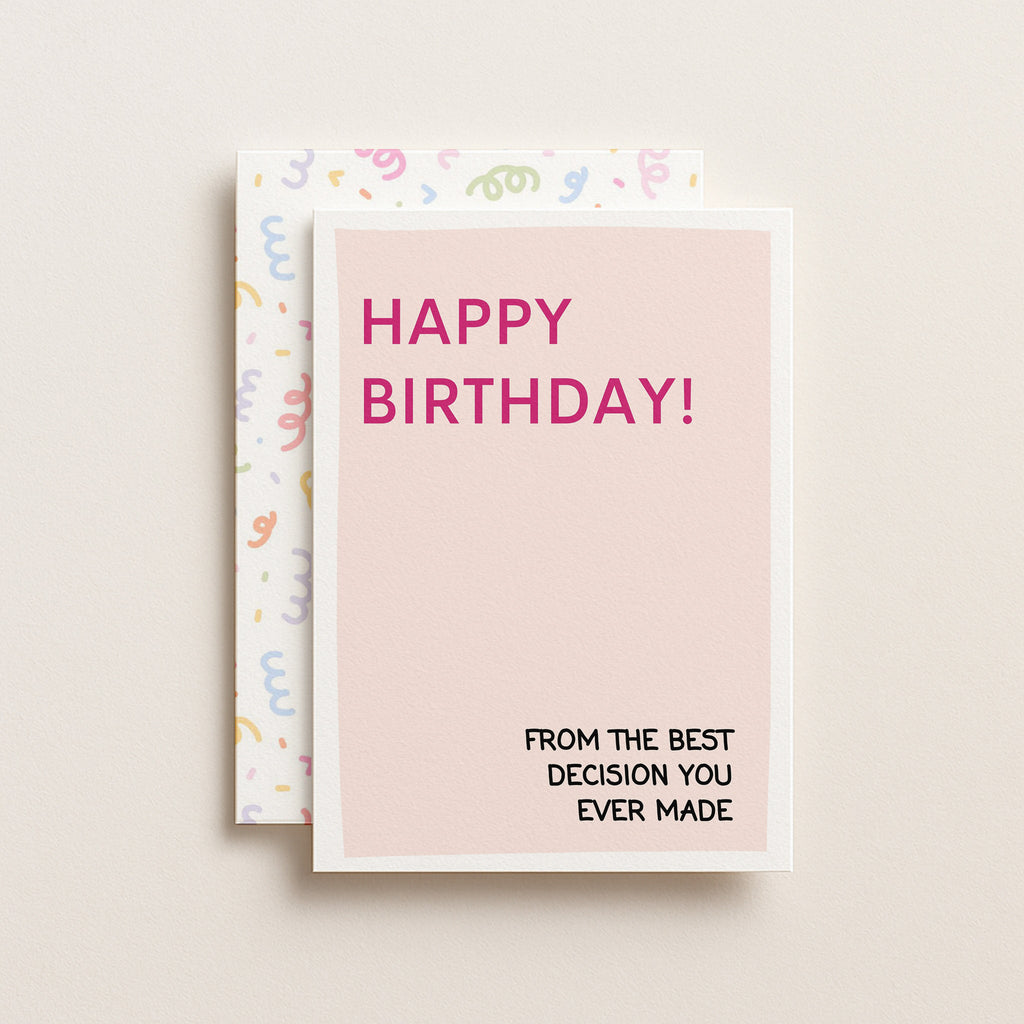 "Happy Birthday From The Best Decision" Greeting Card