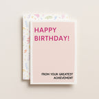 "Happy Birthday From Your Greatest Achievement" Greeting Card