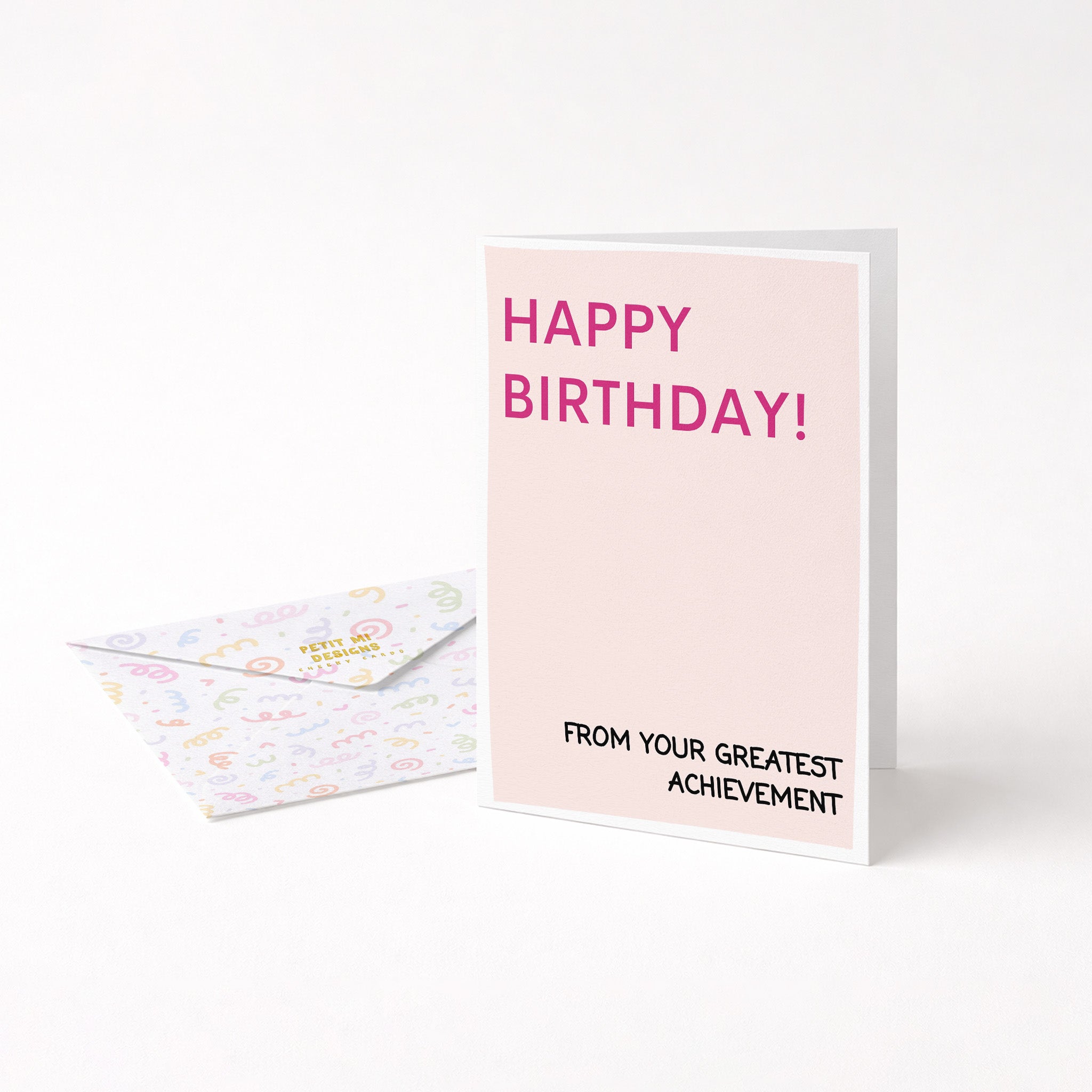 "Happy Birthday From Your Greatest Achievement" Greeting Card