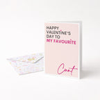 "Happy Valentine's Day To My Favourite Cunt" Greeting Card