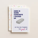 "Here Is Some Concrete I Picked Up" Greeting Card