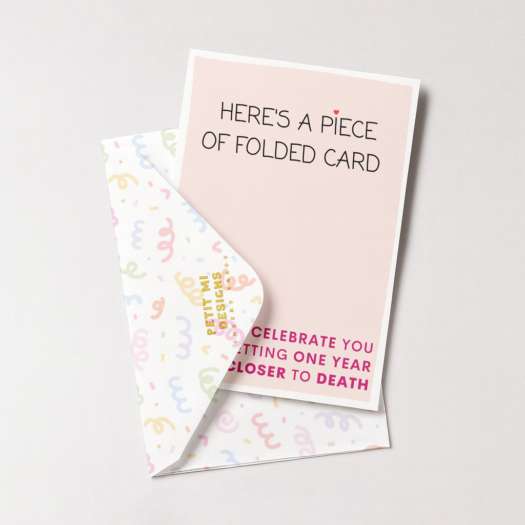 "Here's A Piece Of Folded Card" Greeting Card