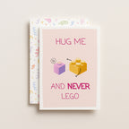 "Hug Me And Never Lego" Greeting Card