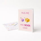 "Hug Me And Never Lego" Greeting Card
