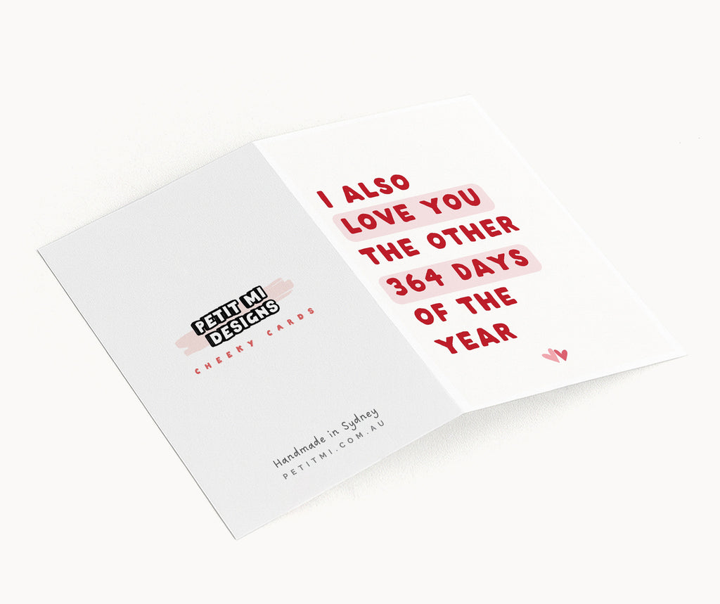 "I Also Love You The Other 364 Days" Greeting Card