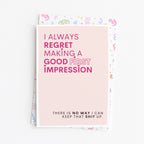 "I Always Regret Making A Good First Impression" Greeting Card