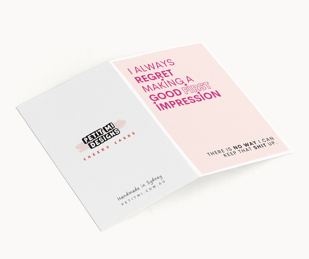 "I Always Regret Making A Good First Impression" Greeting Card