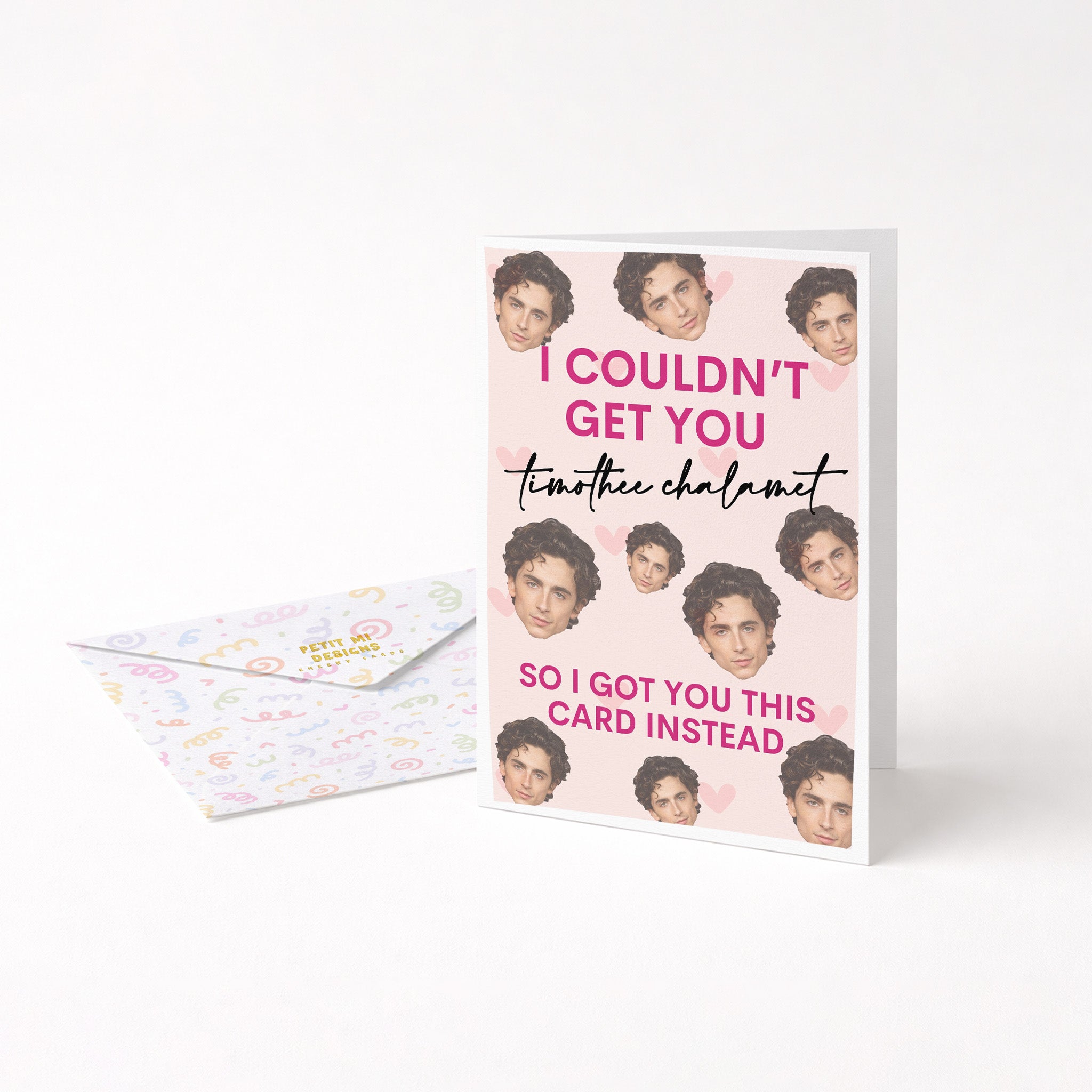 "I Couldn't Get You Timothee Chalamet" Greeting Card