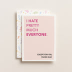 "I Hate Pretty Much Everyone" Greeting Card