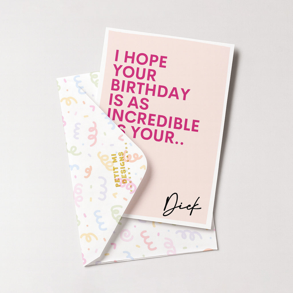 "I Hope Your Birthday Is As Incredible As Your.." Greeting Card