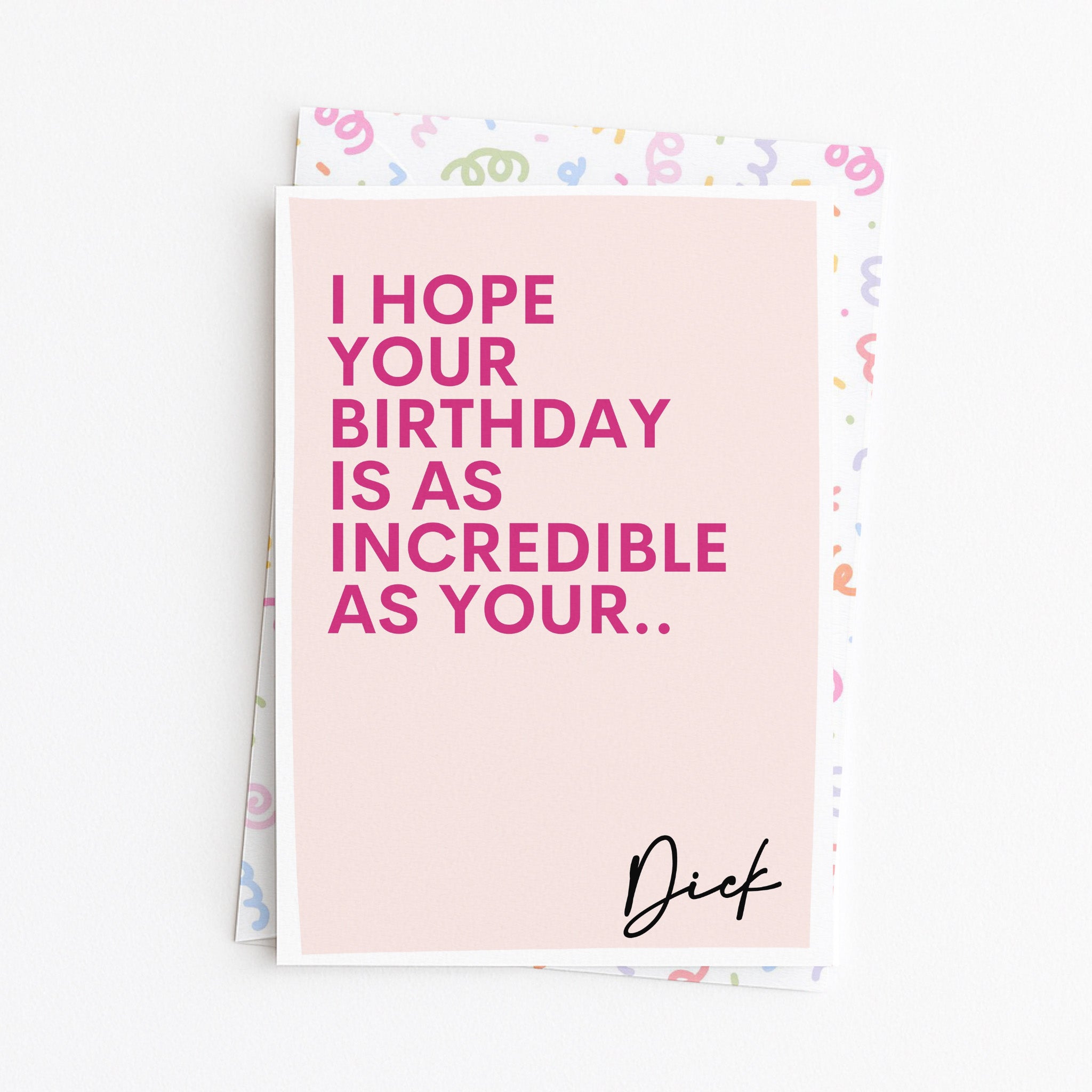 "I Hope Your Birthday Is As Incredible As Your.." Greeting Card