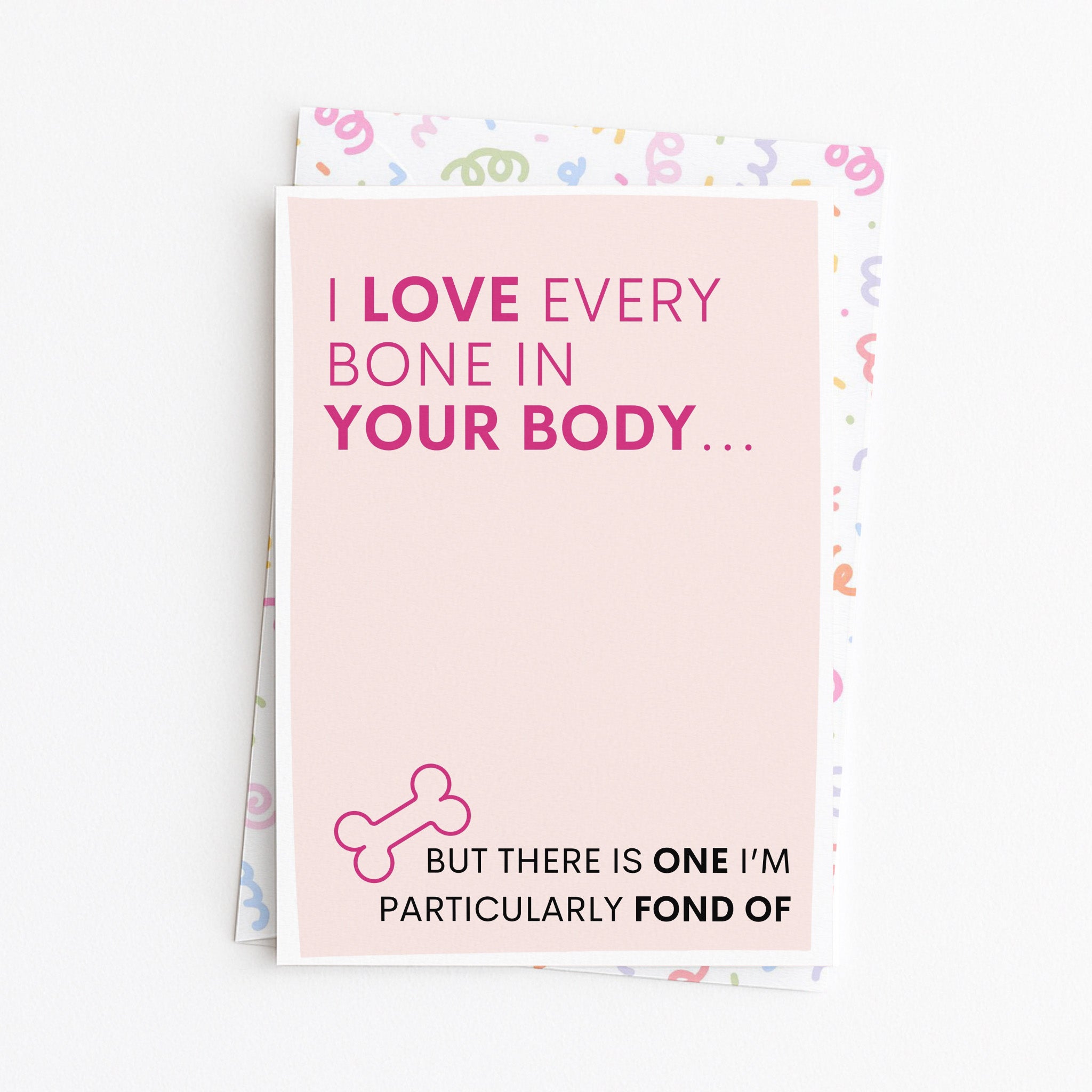 "I Love Every Bone In Your Body" Greeting Card