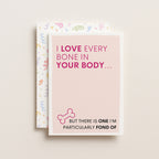 "I Love Every Bone In Your Body" Greeting Card