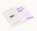 "I Love You With All My Boobs" Greeting Card