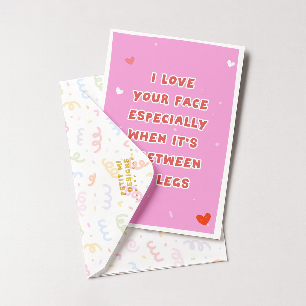 "I Love Your Face Especially When" Greeting Card