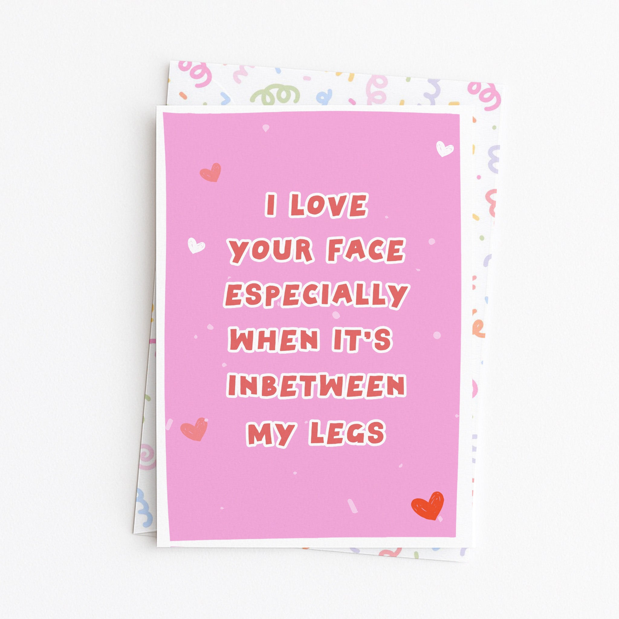 "I Love Your Face Especially When" Greeting Card