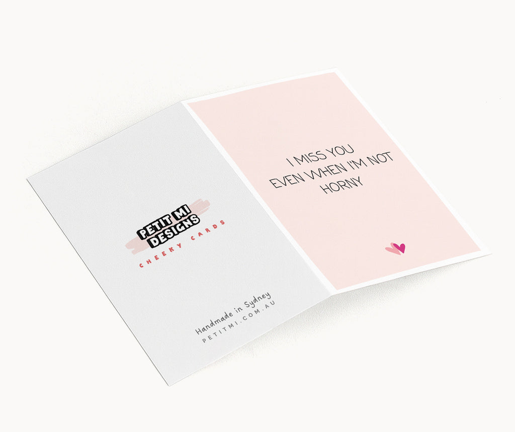 "I Miss You Even When I'm Not Horny" Greeting Card
