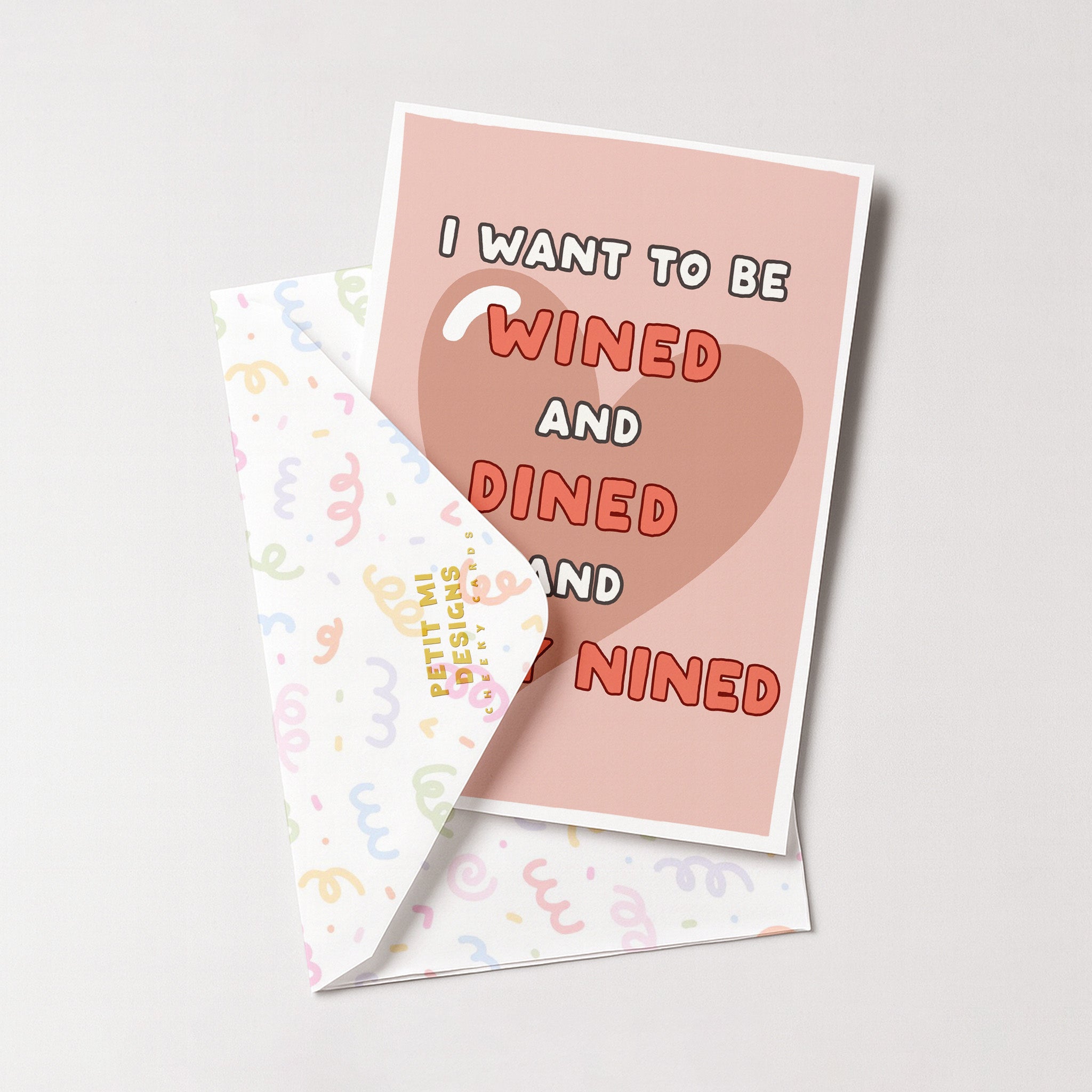 "I Want To Be Wined And Dined And Sixty Nined" Greeting Card