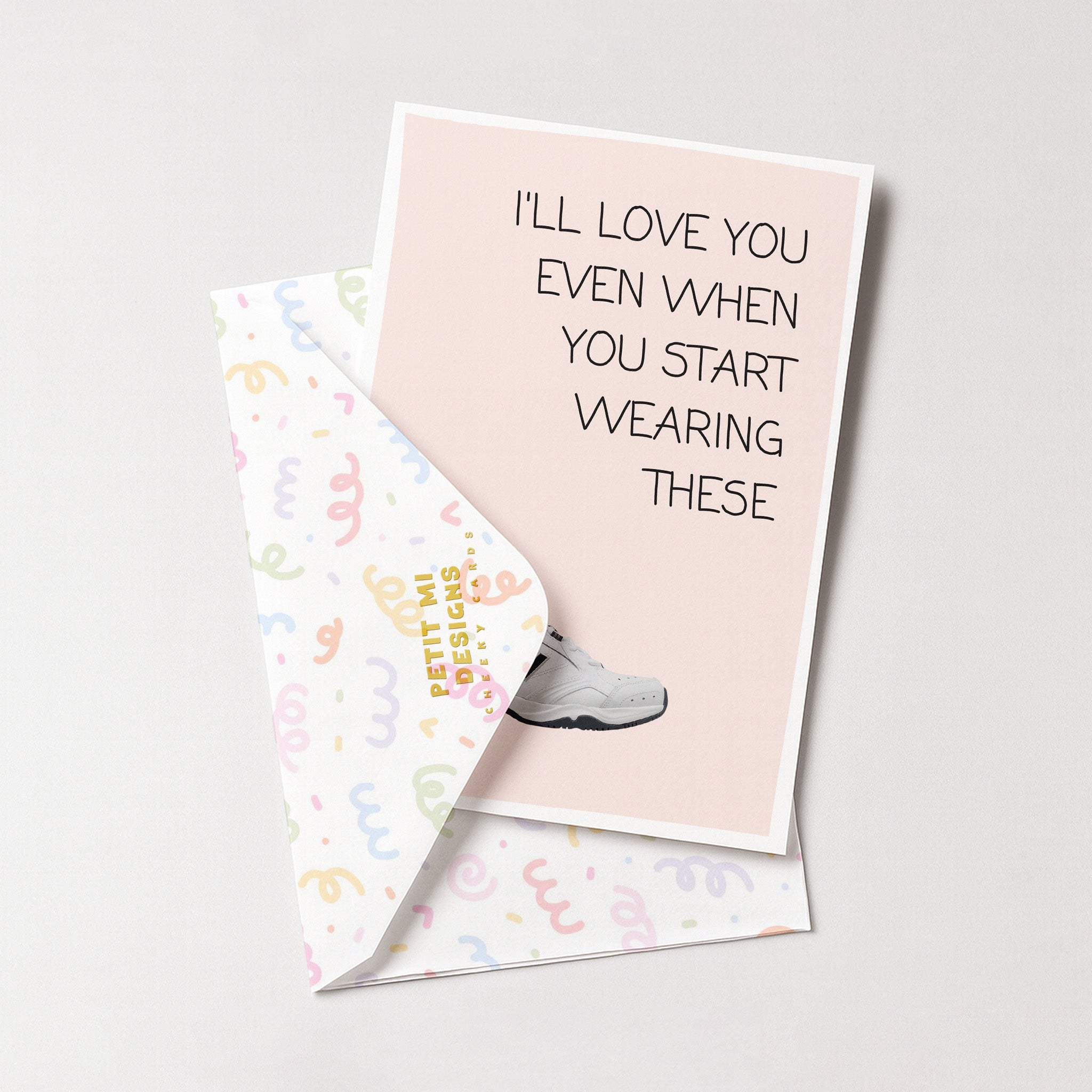 "I'll Love You Even When You Start Wearing These" Greeting Card