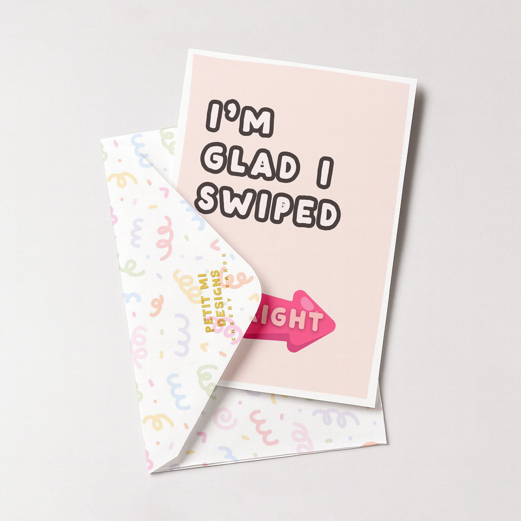 "I'm Glad I Swiped Right" Greeting Card