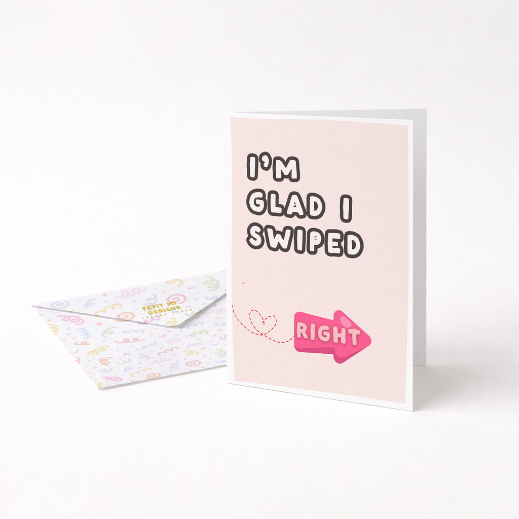 "I'm Glad I Swiped Right" Greeting Card