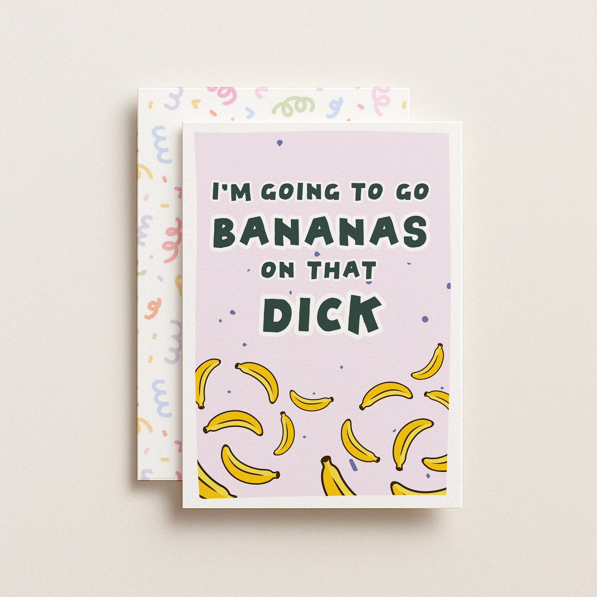 "I'm Going To Go Bananas On Thats Dick" Greeting Card