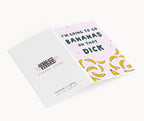 "I'm Going To Go Bananas On Thats Dick" Greeting Card