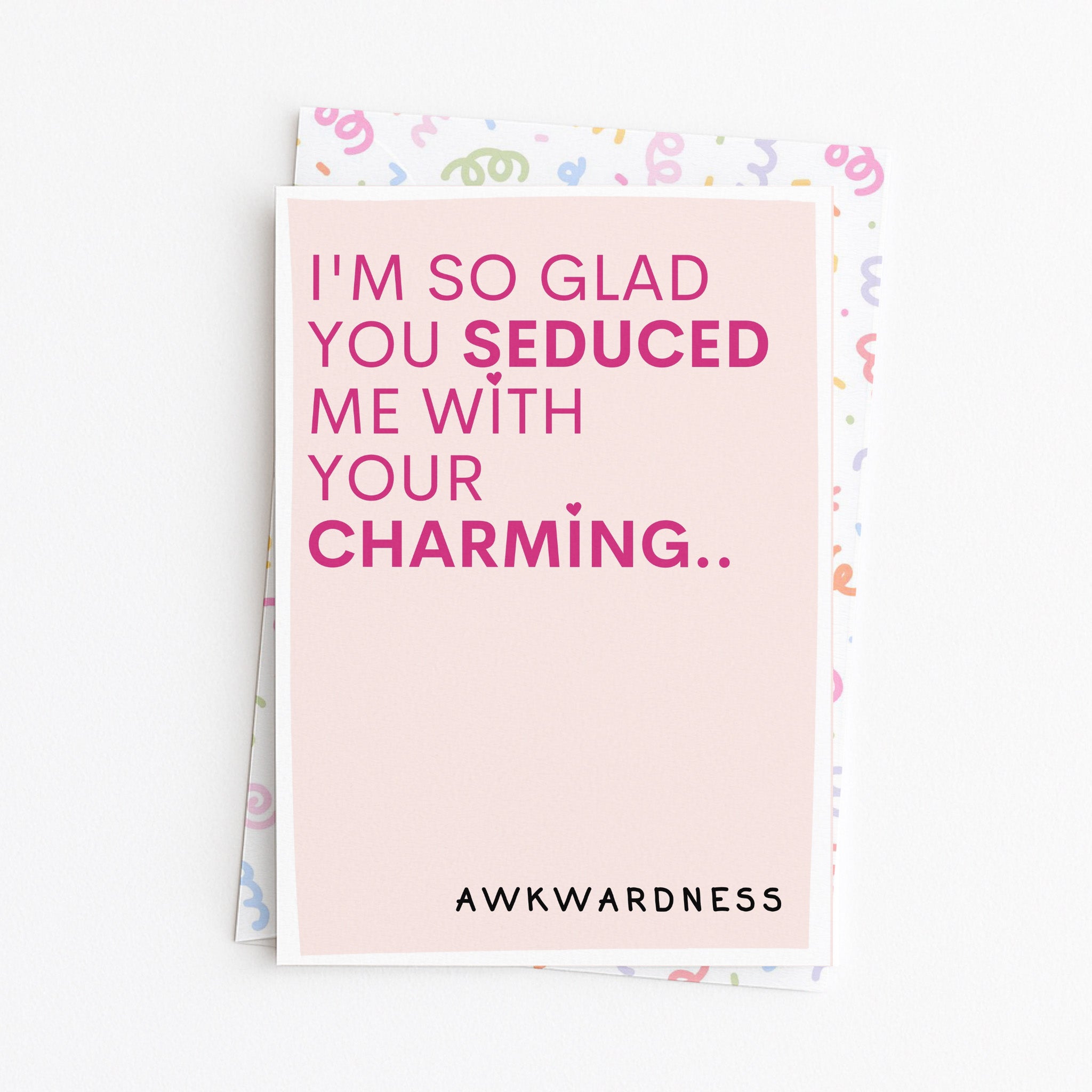 "I'm So Glad You Seduced Me With.." Greeting Card