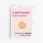 "Is Buttholes One Word Or Should I Spread Those Apart" Greeting Card