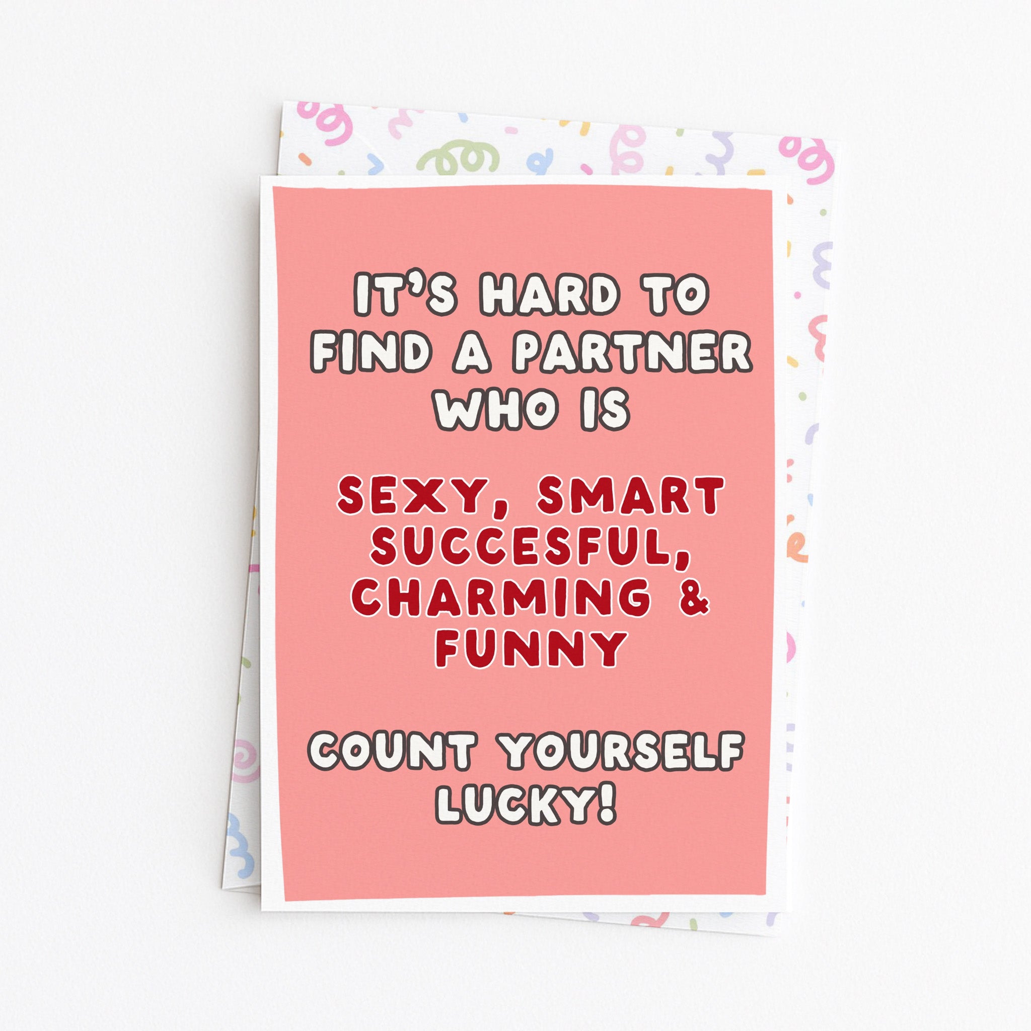 "It's Hard To Find A Partner Who Is" Greeting Card