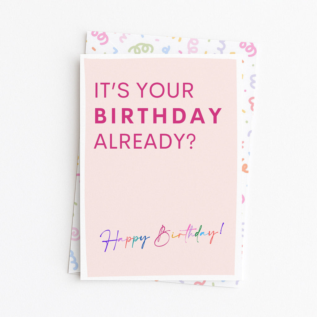 "It's Your Birthday Alredy" Greeting Card