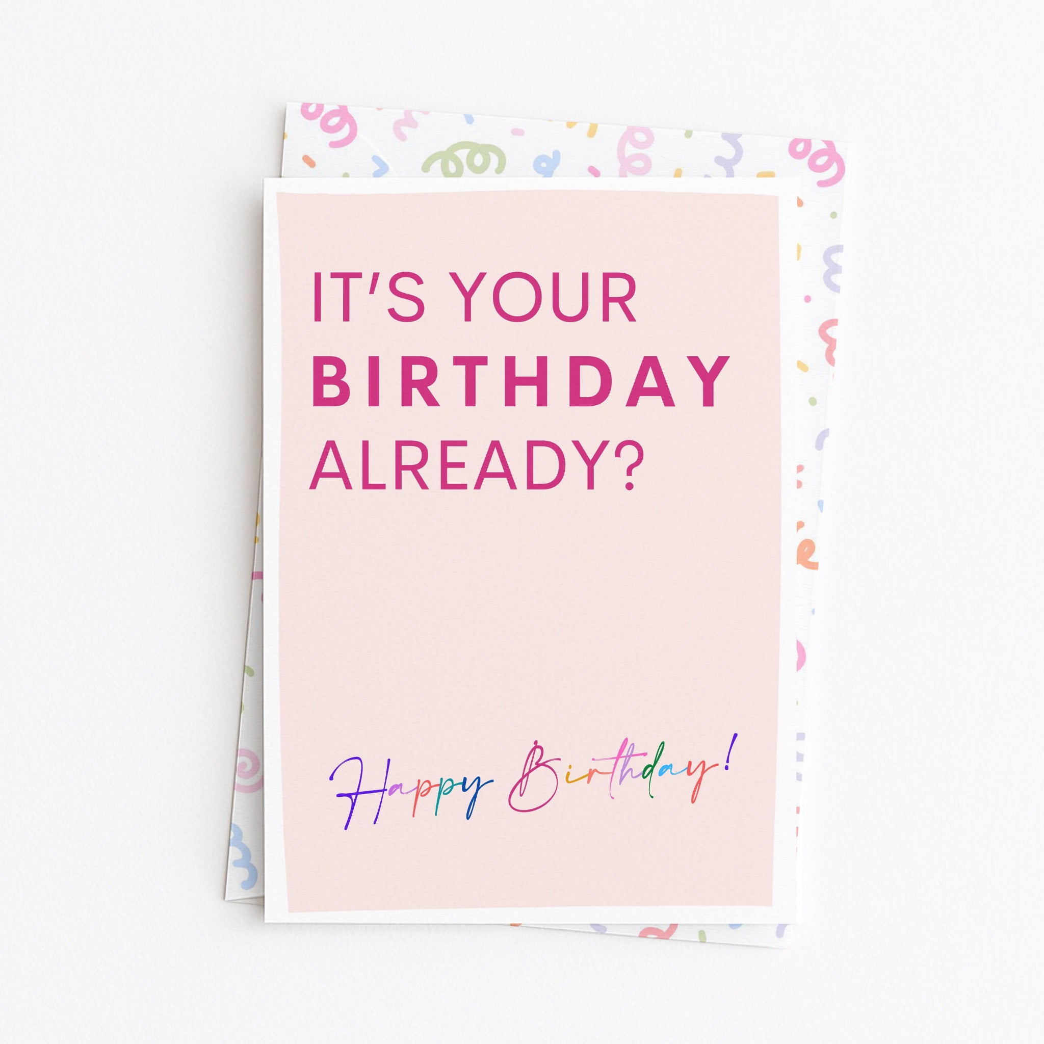 "It's Your Birthday Alredy" Greeting Card